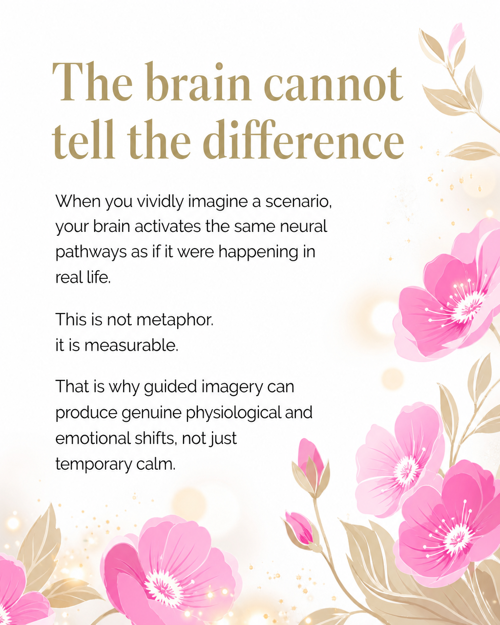 The Brain Cannot Tell the Difference